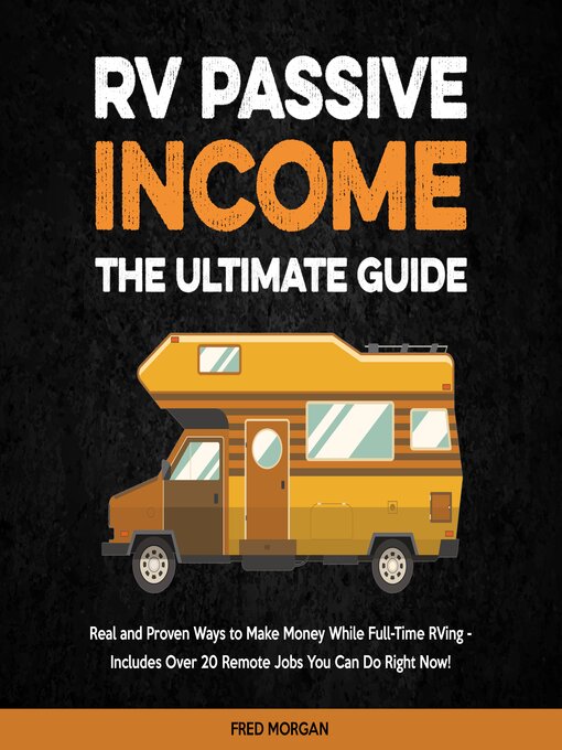 Title details for RV Passive Income--The Ultimate Guide by Fred Morgan - Available